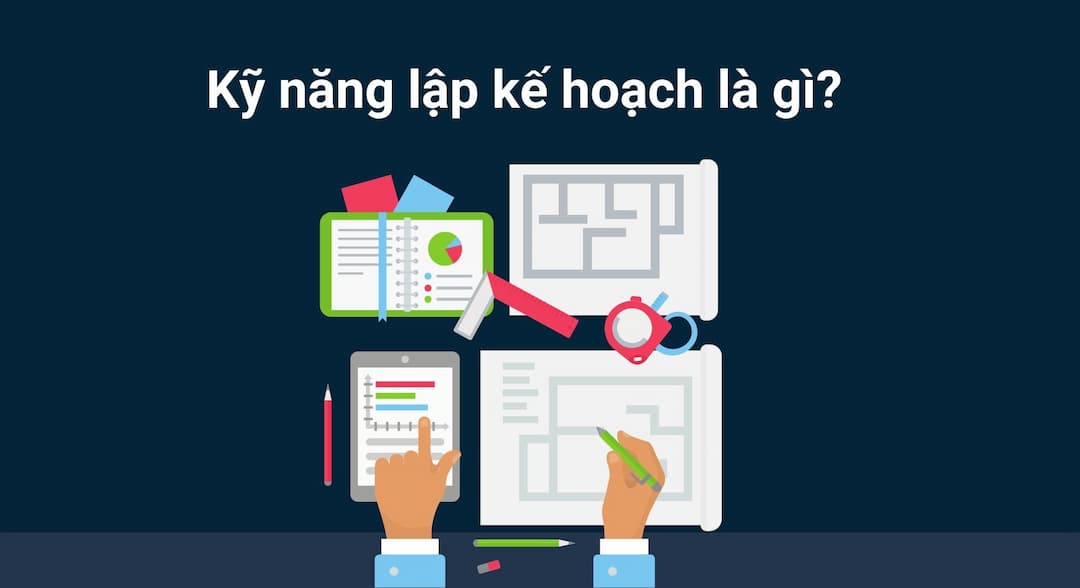 Vai trò của kỹ năng lên kế hoạch việc làm